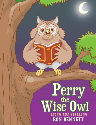 Perry The Wise Owl : Lying And Stealing