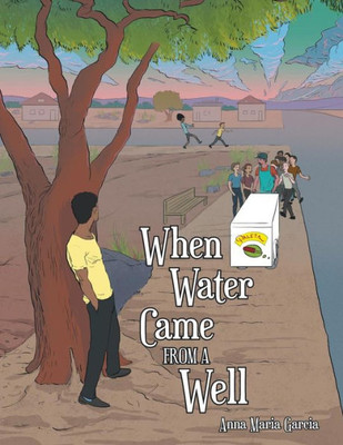 When Water Came From A Well