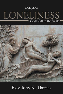 Loneliness : Gods Gift To The Single