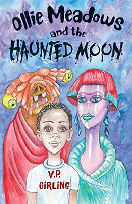 Ollie Meadows and the Haunted Moon - Book 3