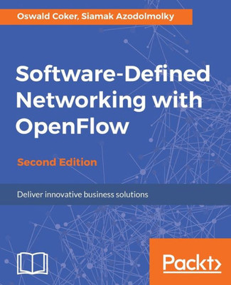 Software-Defined Networking With Openflow - Second Edition