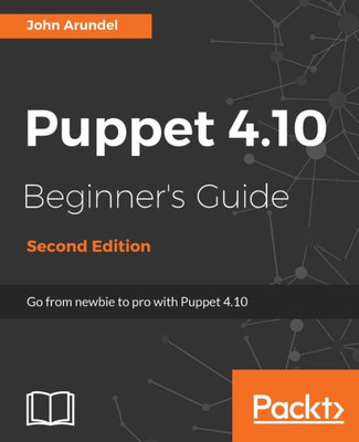 Puppet 4.10 Beginner'S Guide, Second Edition