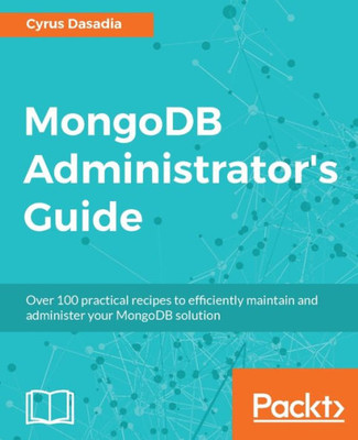 Mongodb Administrator'S Guide