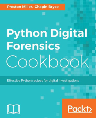 Python Digital Forensics Cookbook