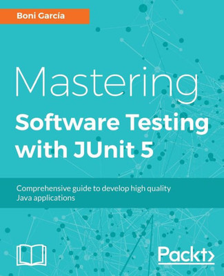 Mastering Software Testing With Junit 5