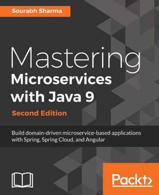 Mastering Microservices With Java 9 - Second Edition