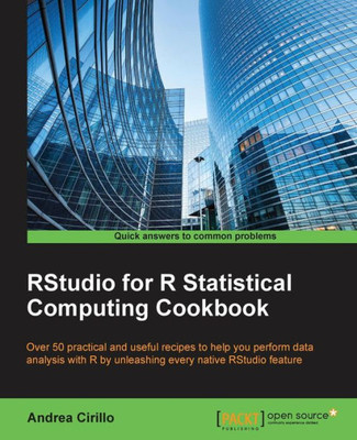 Rstudio For R Statistical Computing Cookbook