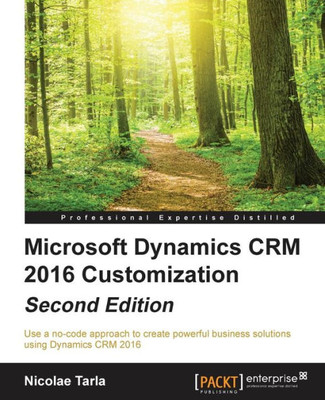 Microsoft Dynamics Crm 2016 Customization Second Edition