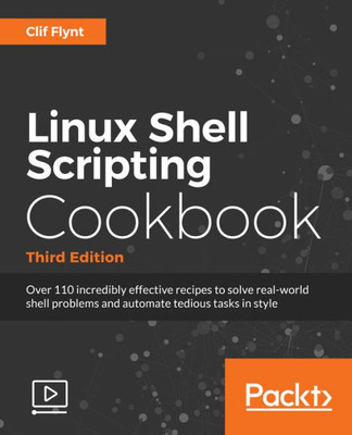 Linux Shell Scripting Cookbook, Third Edition