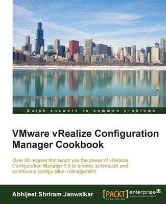 Vmware Vrealize Configuration Manager Cookbook