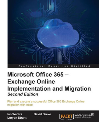 Microsoft Office 365 - Exchange Online Implementation And Migration