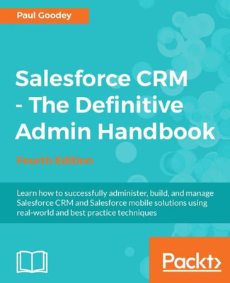 Salesforce Crm - The Definitive Admin Handbook