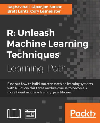 R : Unleash Machine Learning Techniques