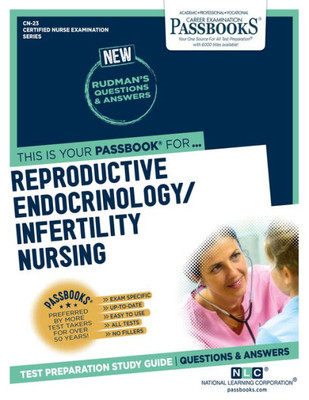 Reproductive Endocrinology/Infertility Nursing (Cn-23): Passbooks Study Guide
