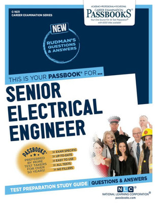 Senior Electrical Engineer (C-1631): Passbooks Study Guidevolume 1631