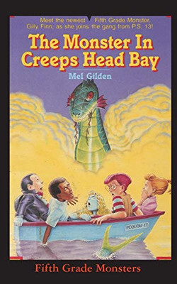 The Monster In Creeps Head Bay: Is There Really a Sea Serpent in Creeps Head Bay? (Fifth Grade Monster)