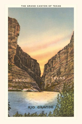 Vintage Journal The Grand Canyon Of Texas, Rio Grande