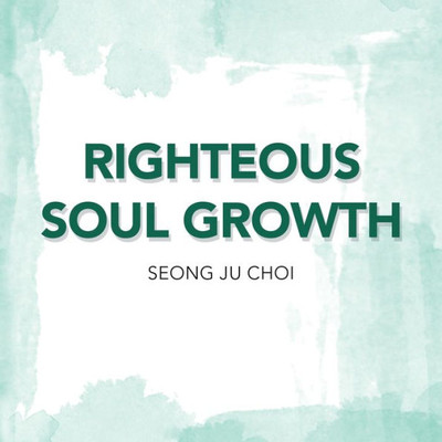 Righteous Soul Growth