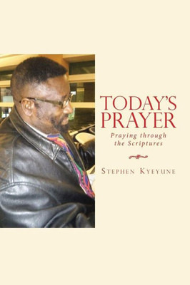 Today'S Prayer : Praying Through The Scriptures