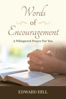 Words Of Encouragement : A Whispered Prayer For You
