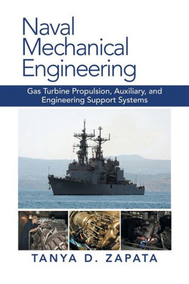 Naval Mechanical Engineering : Gas Turbine Propulsion, Auxiliary, And Engineering Support Systems