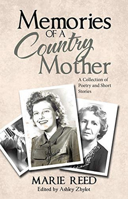 Memories of a Country Mother: A Collection of Poetry and Short Stories - Paperback