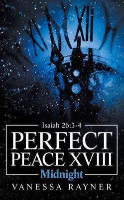 Perfect Peace Xviii : Midnight