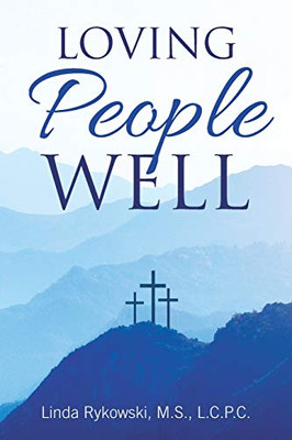 Loving People Well - Paperback