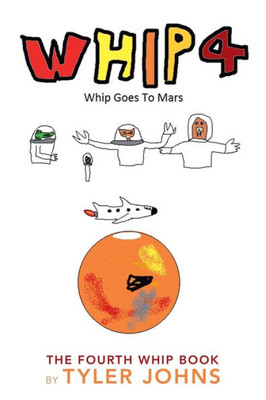 Whip 4 : Whip Goes To Mars
