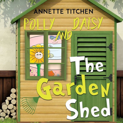 The Garden Shed : Polly And Daisy
