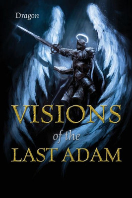 Visions Of The Last Adam