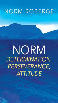 Norm : Determination, Perseverance, Attitude