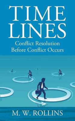 Time Lines: Conflict Resolution Before Conflict Happens