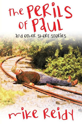 The Perils Of Paul : And Other Short Stories