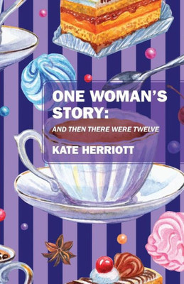 One Woman'S Story : And Then There Were Twelve