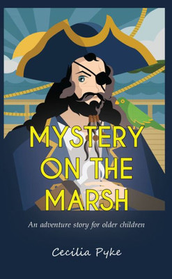 Mystery On The Marsh : An Adventure Story For Older Children