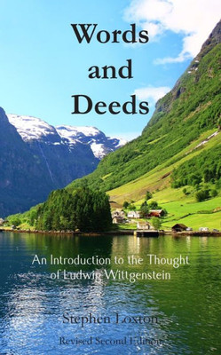 Words And Deeds : An Introduction To The Thought Of Ludwig Wittgenstein