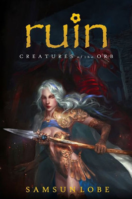 Ruin : Creatures Of The Orb