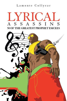 Lyrical Assassins : 50 Of The Greatest Prophet Emcees