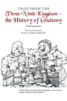 Tales From The Three-Ninth Kingdom-The History Of Gluttony : Food Memoirs