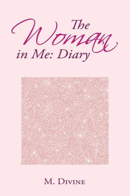 The Woman In Me : Diary
