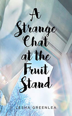 A Strange Chat at the Fruit Stand - Paperback