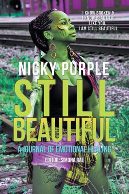 Still Beautiful : A Journal Of Emotional Healing