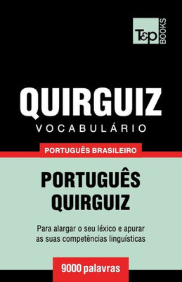 Vocabulário Português Brasileiro-Quirguiz - 9000 Palavras