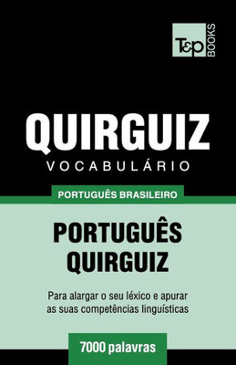 Vocabulário Português Brasileiro-Quirguiz - 7000 Palavras