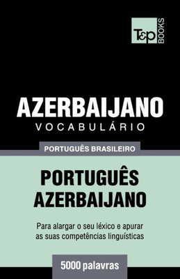 Vocabulário Português Brasileiro-Azerbaijano - 5000 Palavras