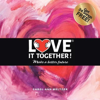 Love It Together : Make A Better Future