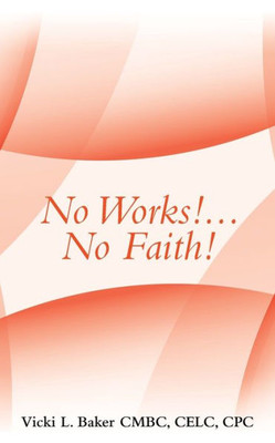 No Works!...No Faith!