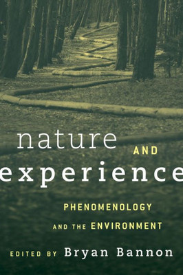 Nature And Experience : Phenomenology And The Environment