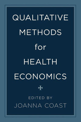 Qualitative Methods For Health Economics